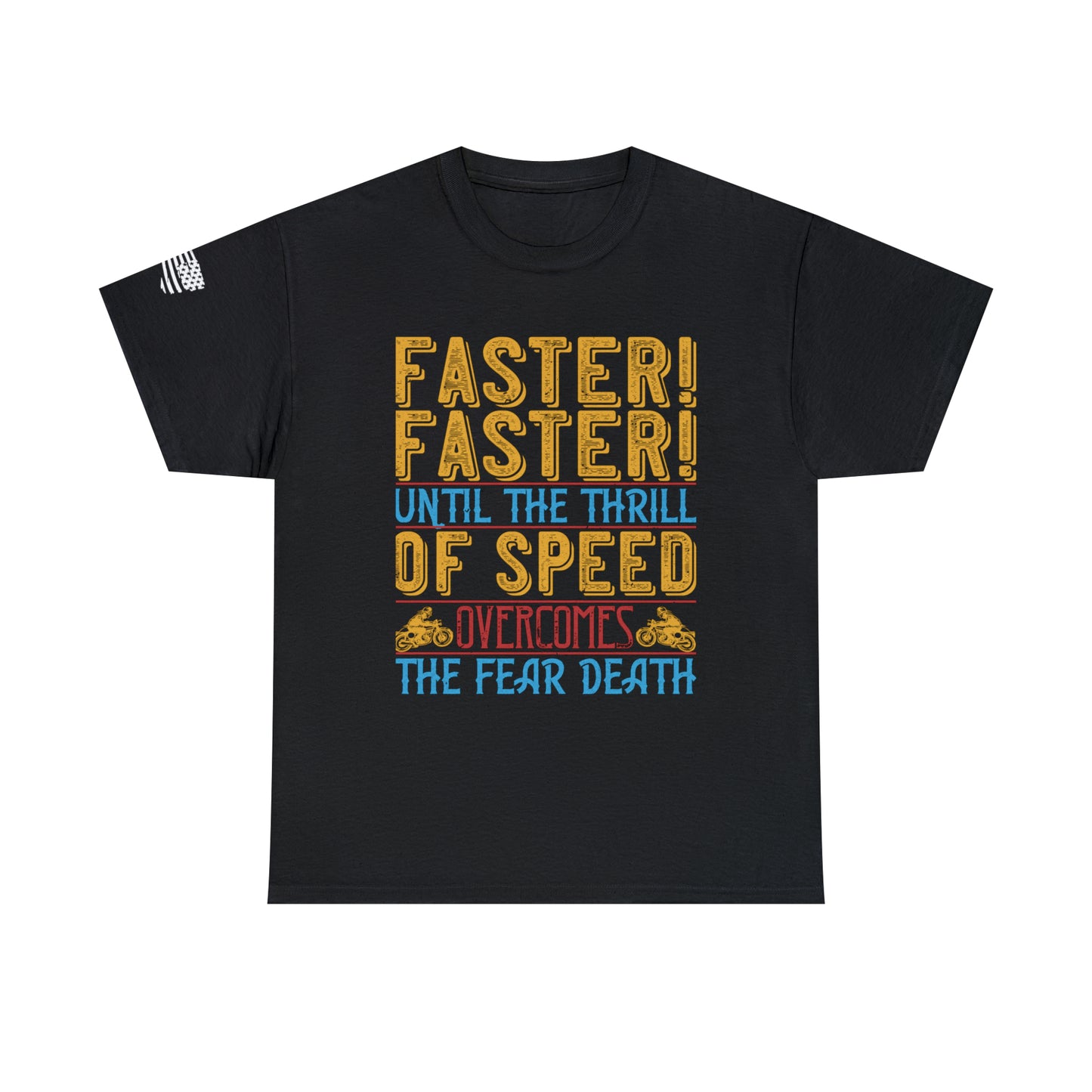 faster faster until the thrill of speed overcomes the fear death