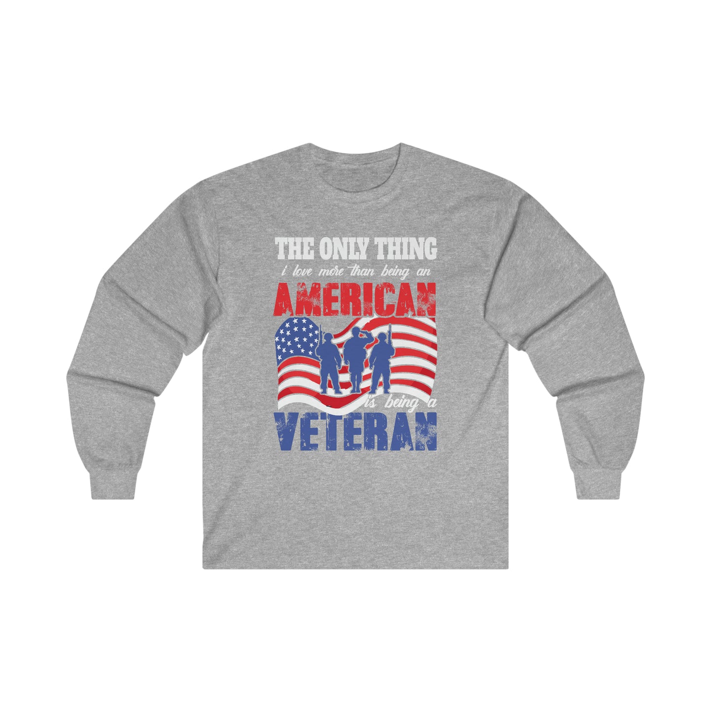 My love for America and being a Veteran Long sleeve