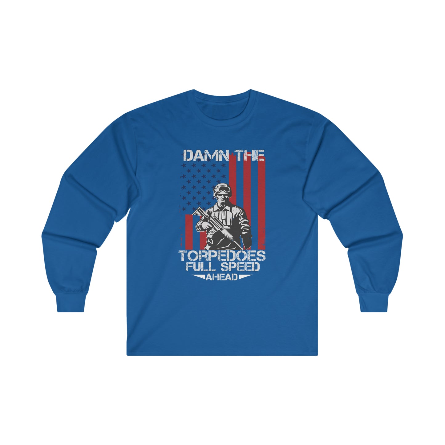 Damn the torpedoes Long sleeve