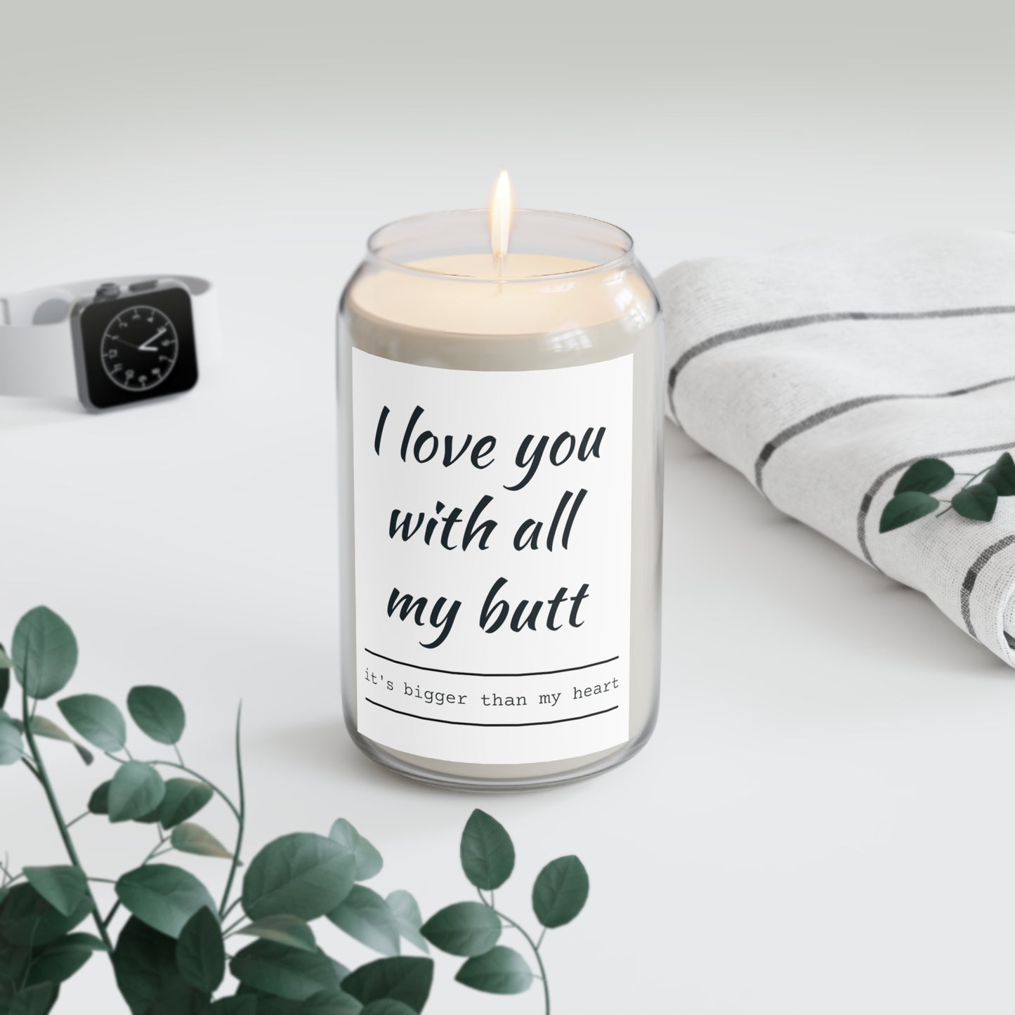 I love you with all my butt Scented Candle, 13.75oz