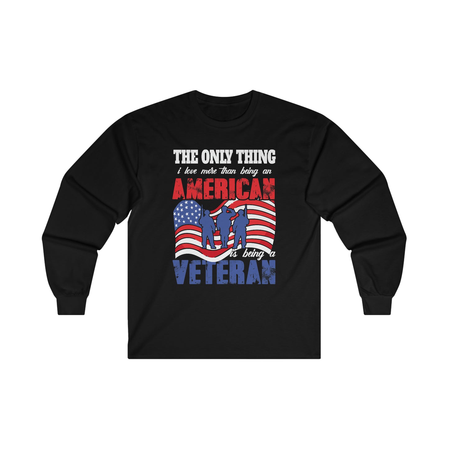 My love for America and being a Veteran Long sleeve